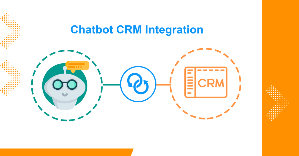6 Top Reasons Why Your CRM Needs A Chatbot