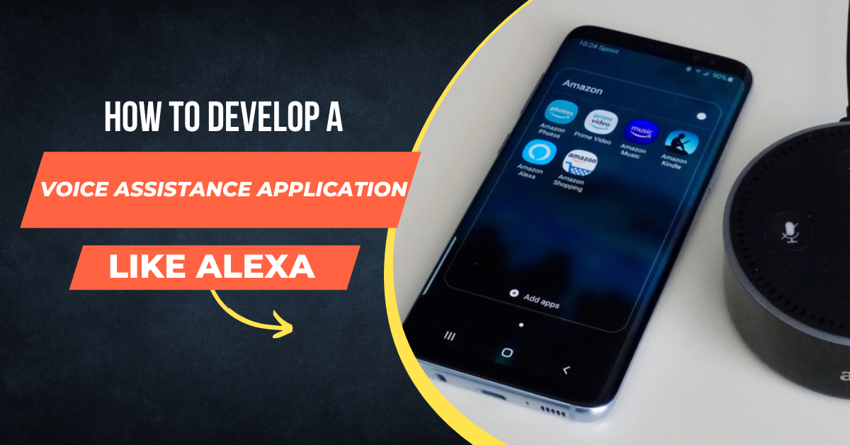 How To Develop a Voice Assistance Application Like Alexa