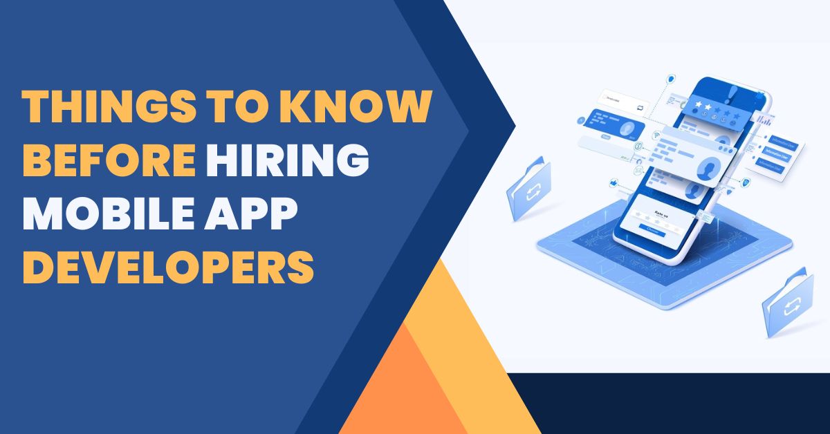 Things To Know Before Hiring Mobile App Developers